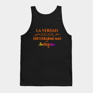 La verdad quiero adelgazar para encuerarme mas en Instagram Tank Top